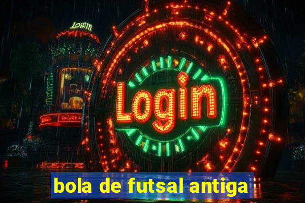 bola de futsal antiga